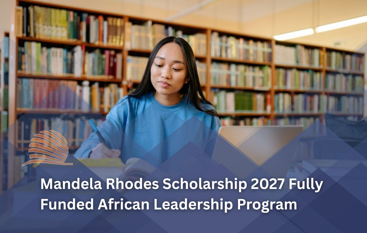 Mandela Rhodes Scholarship 2027 in South Africa – Fully Funded Postgraduate Opportunity